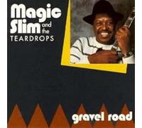 Magic Slim & The Teardrops - Gravel Road