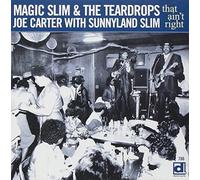 MAGIC SLIM & THE TEARDROPS/JOE CARTER - That Ain't Right