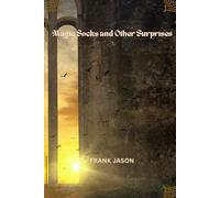 Magic Socks and Other Surprises: “Unexpected Wonders in Every Step”