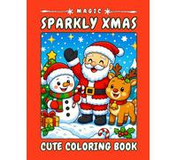Magic Sparkly Xmas - A Festive Coloring Journey: 40 easy-to-color pages with Santa, snowman, reindeer, gifts, Christmas trees and cheerful winter ... kids ages 4-8 #015 (Magic Kids Letter Series)