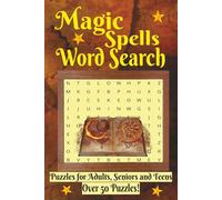 Magic Spells Word Search: Over 50 Word Search Puzzles with Easy to Read Print about Magic Spells, Witches and More; 6x9 inches; 110 pages. A Great Gift for Holidays, Vacations and Fun Free Time