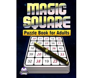 Magic Square Puzzle Book for Adults: 200 Relaxing Number Logic Games to Improve Focus, Memory & Problem-Solving Skills (SUDOKU PUZZLES FOR ADULTS)