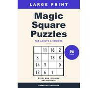 Magic Square Puzzles for Adults: 90 Large Print 4×4 Puzzles · One Solution Each · Answers Included