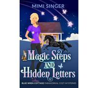 Magic Steps And Hidden Letters (Blue Wren Cottage Paranormal Cozy Mysteries)