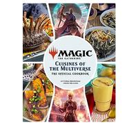Magic the Gathering: Cuisines of the Multiverse: Official Cookbook
