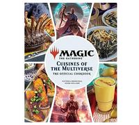 Magic: The Gathering: The Official Cookbook: Cuisines of the Multiverse