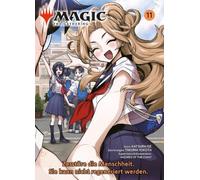 Magic: The Gathering - Zerstöre die Menschheit. Sie kann nicht regeneriert werden. 11: Der RomCom-Manga um das weltweit beliebte Kartenspiel