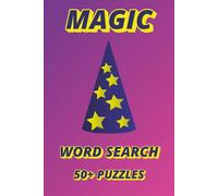 Magic Themed Word Search Book: Word Search Puzzles | Learn the World of Magic | 6x9 Inches, 120 Pages 50+ Puzzles | Solutions Included