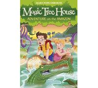 Magic Tree House 6: Adventure on the Amazon