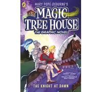 Magic Tree House: The Knight at Dawn: A graphic novelisation of the bestselling children's fantasy series: 18