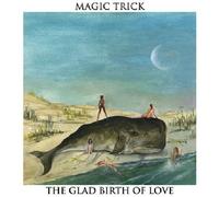 Magic Trick - DELETED - GLAD BIRTH OF LOVE