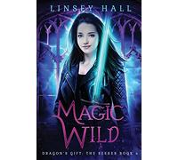 Magic Wild: Volume 4 (Dragon's Gift: The Seeker)