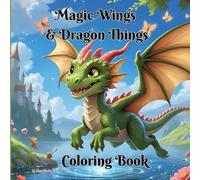 Magic Wings & Dragon Things: Coloring Book for Kids