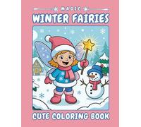 Magic Winter Fairies - A Magical Winter Fairy Journey: 40 easy-to-color pages with winter fairies, snowy scenes, sparkling stars, snowmen and many ... kids ages 4-8 #020 (Magic Kids Letter Series)