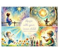 Magic with your inner child - 12 months full of wonder and joy (Wall Calendar 2026 DIN A2 landscape), CALVENDO 12 Month Wall Calendar: A magical annual companion for your inner child
