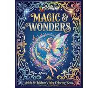 Magic & Wonders Adult & Children's Fairy Coloring Book: 50 Enchanting Coloring Pages for Adults & Children