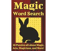 Magic Word Search Puzzle Book: Word Search with Varying Difficulty about Magic, Magic Acts, Magicians, and More | 6x9 Inches & 30 Puzzles… Perfect Gift for Vacations, Holidays, and Free Times
