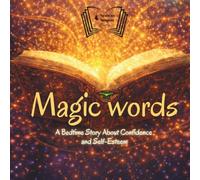 Magic Words: A Bedtime Story About Confidence and Self-Esteem.