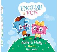 Magic Words!: English is Fun with Addy and Molly! Book 12