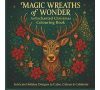 Magic Wreaths of Wonder: An Enchanted Christmas Colouring Book