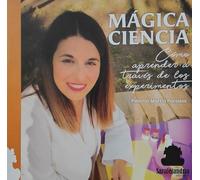 MÁGICA CIENCIA: Como aprender a través de los experimentos
