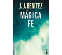Mágica Fe: 1 (Biblioteca J. J. Benítez)
