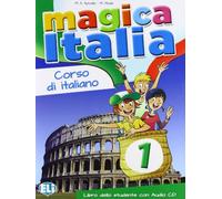 Magica Italia. Libro studente. Con File audio per il download (Vol. 1): Libro dello studente + libro digitale (Corso di italiano per stranieri)