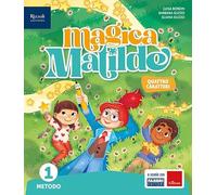 Magica Matilde. Con Quaderno dell'accoglienza, Metodo quattro caratteri, Libro di scrittura Quattro caratteri, Letture, Matematica con quaderno, ... Scuola elementare. Con e-book. C... (Vol. 1)