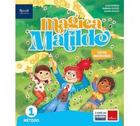 Magica Matilde. Con Quaderno dell'accoglienza, Metodo tutto maiuscolo, Libro di scrittura stampato e corsivo, Letture, Matematica con quaderno, ... Con e-book. Con espansione online (Vol. 1)