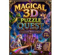 Magical 3D Puzzle Quest: Crosswords, Mazes & More! (Enchanted Realm Activity Book for Kids Ages 5-10)