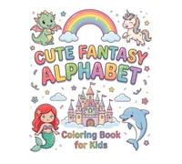 Magical A-Z Coloring Book for Kids: Cute Mermaid, Baby Dragon, and Unicorn Coloring Pages - Preschool Prep Learning, ABC Letter Recognition, and Creative Fun for Boys and Girls