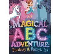 Magical ABC Adventure: Fantasy & Fairytales (Alphabet Adventure)