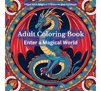 Magical Adult Coloring Book: Enter a Magical World and Become Stress Free