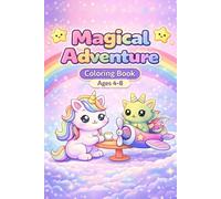 Magical Adventure Coloring Book for Kids Ages 4-8: 24 Cute & Easy Fantasy Coloring Pages | Unicorns, Dragons, Mermaids & Magical Creatures