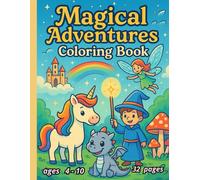 "Magical Adventures Coloring Book": Dragons, Unicorns, Wizards & Fairies - 32 Whimsical Fantasy Scenes to Color!