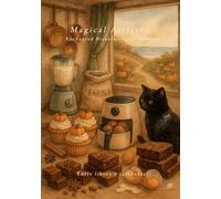 Magical Airfryer: Enchanted Breakfasts and Desserts: Magical Airfryer breakfasts and desserts: cozy recipes, exact times, pro tips, and autumn charm by Entre libros y calabazas (Magical Cookbooks)
