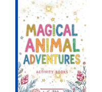 Magical Animal Adventures: Coloring and Activity Book for Kids Ages 4-8 | Fun Mazes, Dot-to-Dots and Word Searches