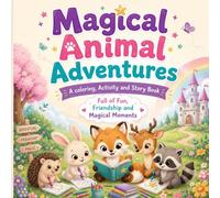 Magical Animal Adventures for Kids Ages 3-7: A Story, Coloring & Activity Book for Kids | Cute Animal Tales, Easy Coloring Pages & Fun Learning Games (Story, Coloring Combo Books)
