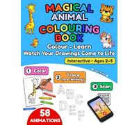 Magical animal colouring book: An interactive educational game in 3 steps: colour, learn, watch your drawing come to life. Develop fine motor skills, ... and self-confidence through playful learning