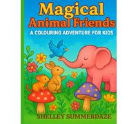 Magical Animal Friends: A Colouring Adventure For Kids