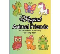 Magical Animal Friends Coloring Book: A Fun and Relaxing Coloring Book for Kids with Unicorns, Dragons, Owls, and More Animal Friends