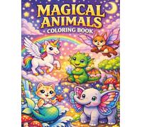 Magical Animals Coloring Book: Unicorns, Sea Creatures & Fantasy Worlds - Fun and Easy Coloring Pages for Ages 4-8