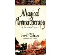 Magical Aromatherapy: The Power of Scent (Llewellyn's New Age Series)