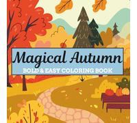 Magical Autumn: A bold and easy coloring book featuring designs celebrating the season of fall.