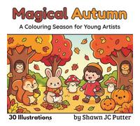 Magical Autumn:: A Colouring Season for Young Artists (Magical Colouring Books)