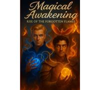 Magical Awakening: Rise of the Forgotten Flame