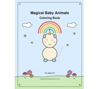 Magical Baby Animals Coloring Book: Cute Unicorns, Dragons & Woodland Creatures for Kids Ages 3-8