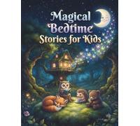 Magical Bedtime Stories for Kids: A Cozy Collection of Bedtime Tales for kids