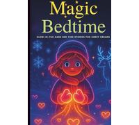 Magical Bedtime Stories for Kids: Bed time Stories for Kids who loves Fairy and magic , Soothing Tales of Fairies, Foxes, and Glowing Dreams