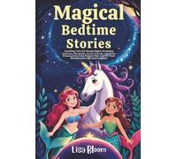 Magical Bedtime Stories: Soothing Tales for Sleepy Nights Featuring Unicorns, Mermaids, Forest Friends, and Brave Princesses to Calm Fidgety Kids and ... Tales & Calming Sleep Stories for Kids)